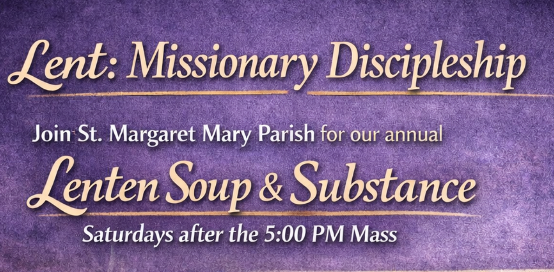 Soup & Substance  Lent: Missionary Discipleship